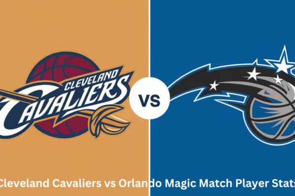 Cleveland Cavaliers vs Orlando Magic Match Player Stats