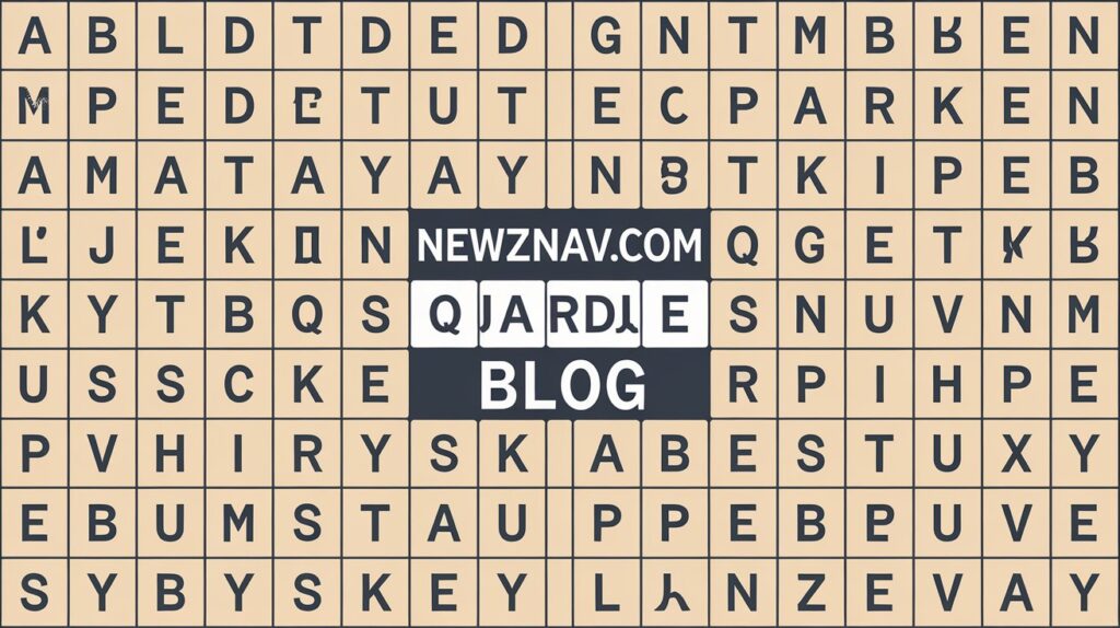 Uncover the Secrets of the Newznav.com Quardle Blog!