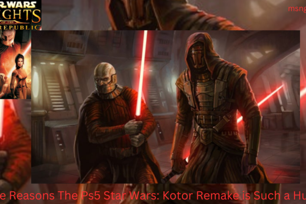 Three Reasons The Ps5 Star Wars: Kotor Remake is Such a Huge …